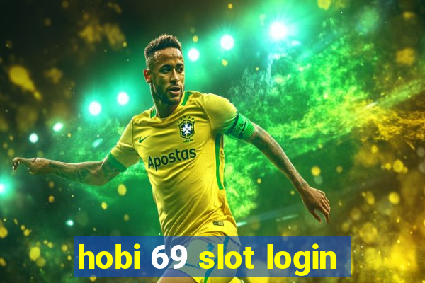 hobi 69 slot login