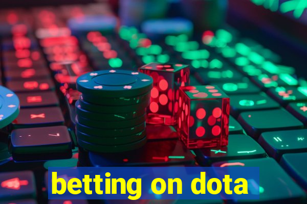 betting on dota