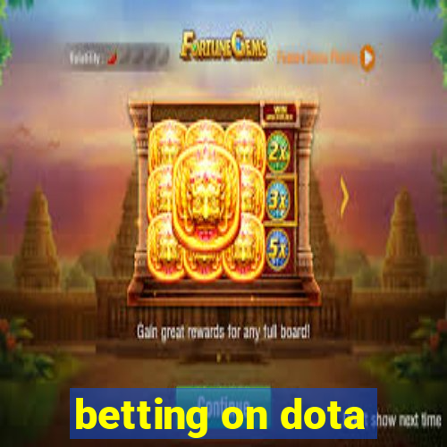 betting on dota