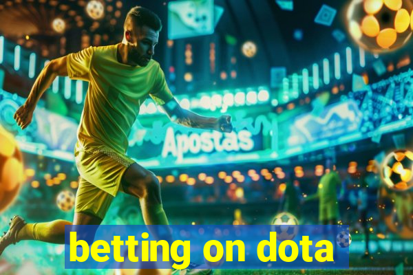 betting on dota