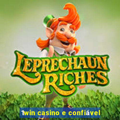 1win casino e confiável