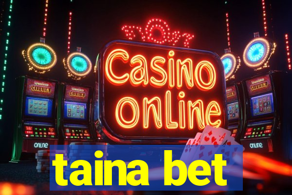 taina bet