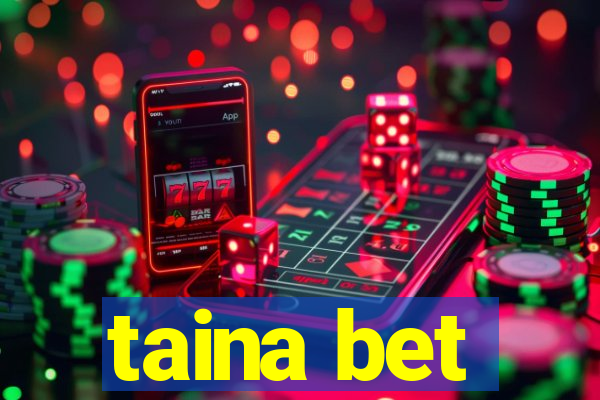 taina bet