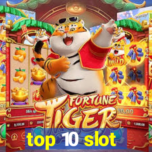 top 10 slot