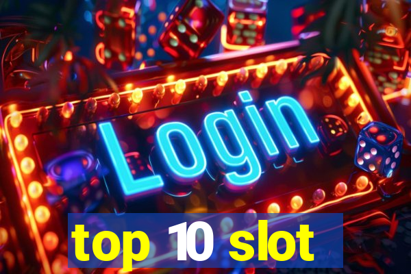 top 10 slot