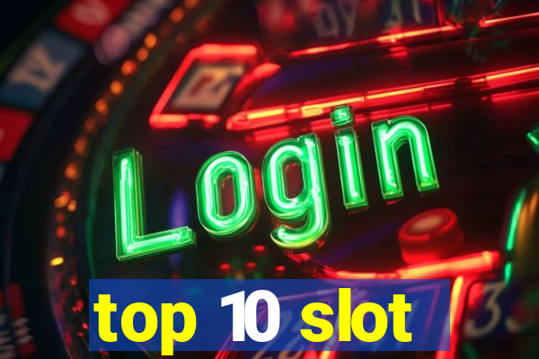 top 10 slot