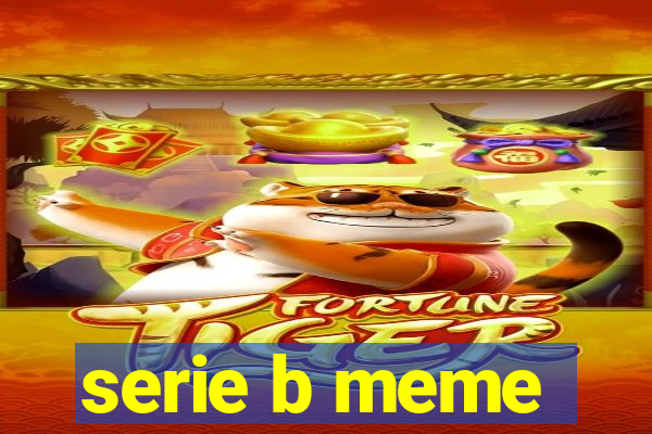 serie b meme