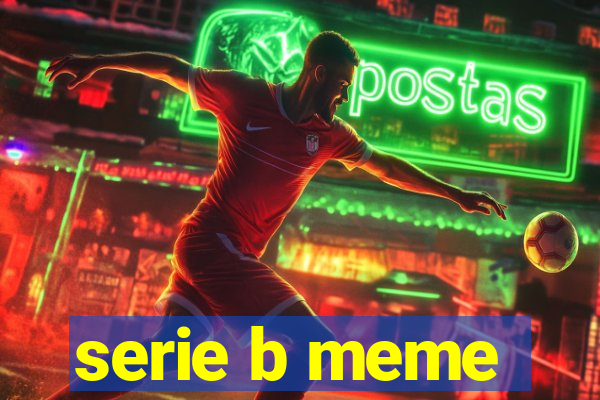 serie b meme