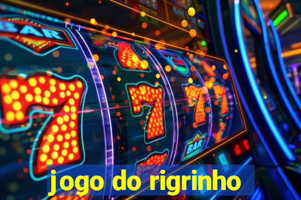 jogo do rigrinho