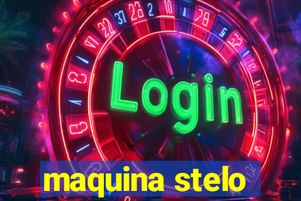 maquina stelo