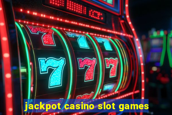 jackpot casino slot games