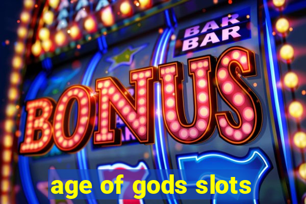 age of gods slots