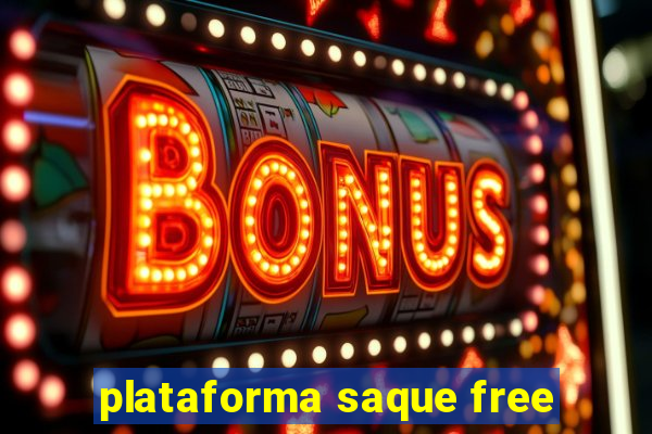 plataforma saque free