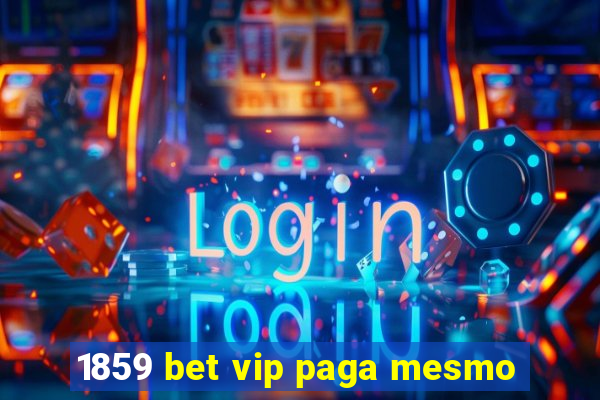 1859 bet vip paga mesmo