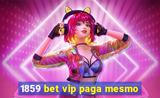 1859 bet vip paga mesmo