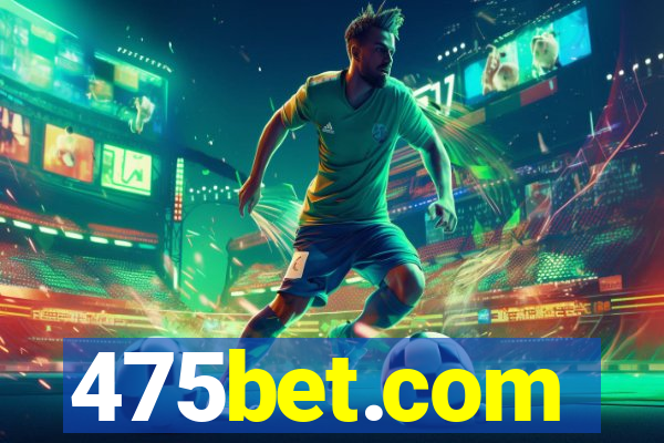 475bet.com