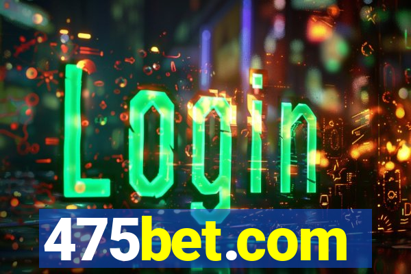 475bet.com