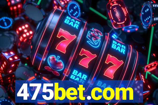 475bet.com