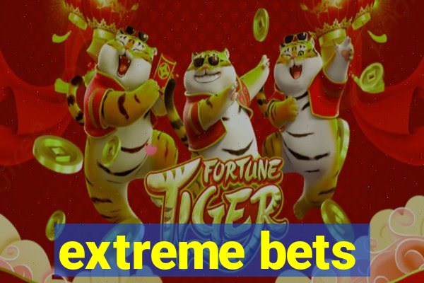 extreme bets