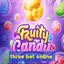 three bet online