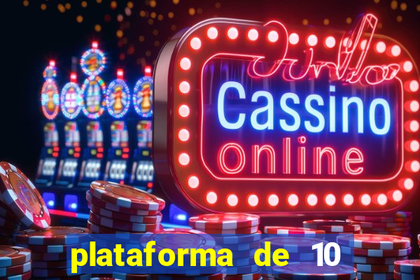 plataforma de 10 reais cassino