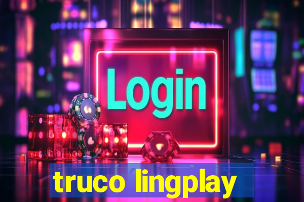 truco lingplay