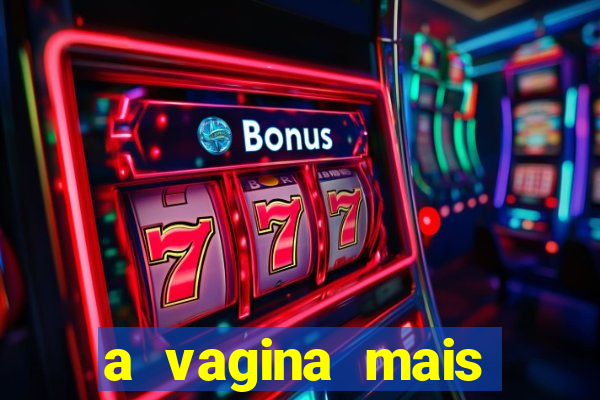 a vagina mais bonita do brasil