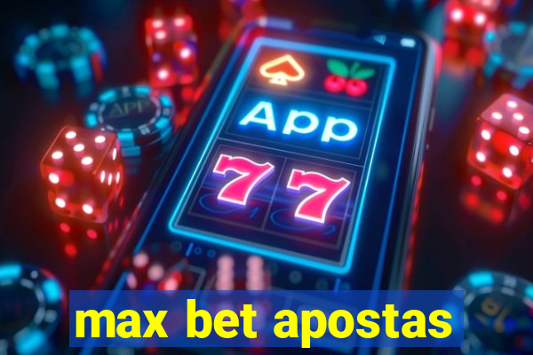 max bet apostas