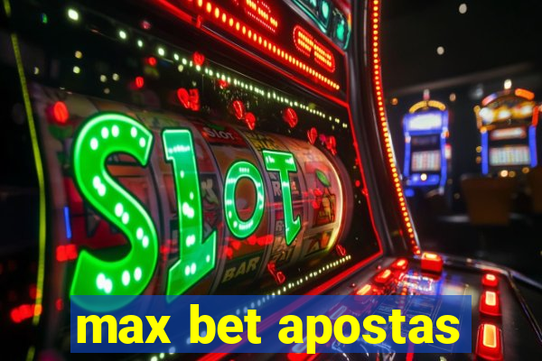 max bet apostas