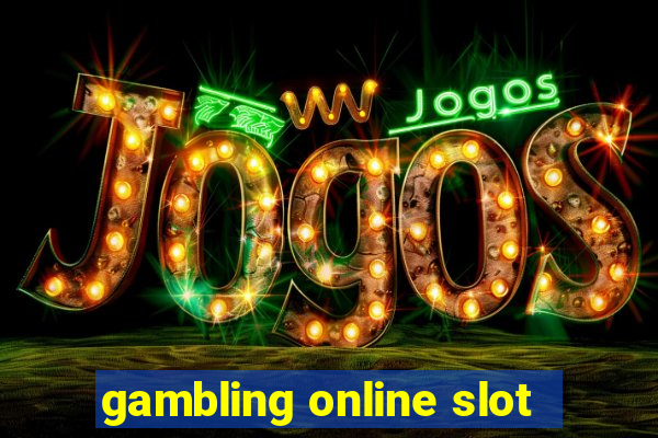 gambling online slot