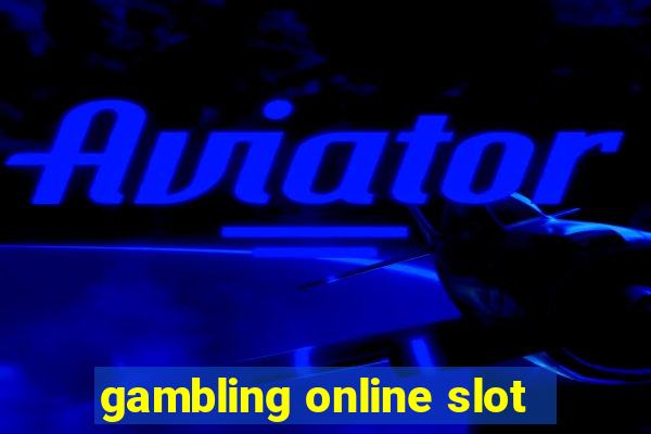 gambling online slot