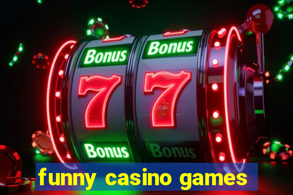 funny casino games