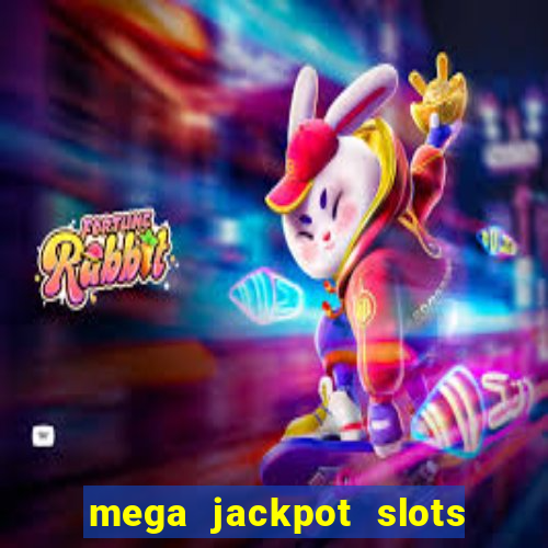 mega jackpot slots win real money