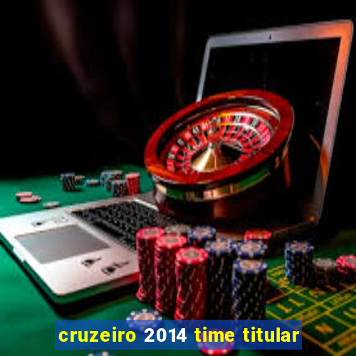 cruzeiro 2014 time titular