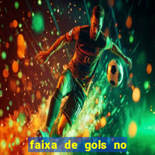 faixa de gols no jogo 2-3 o que significa