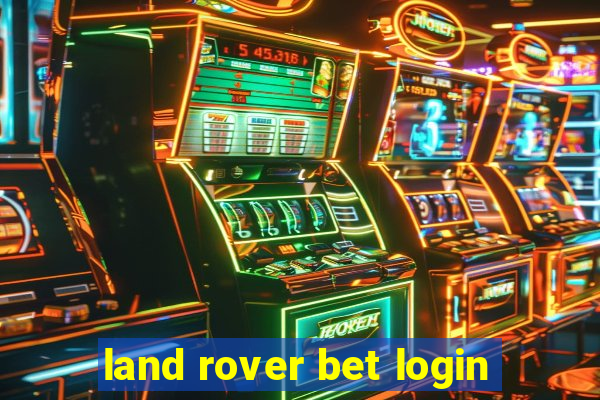 land rover bet login