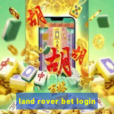 land rover bet login