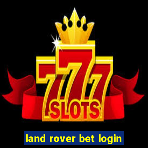 land rover bet login