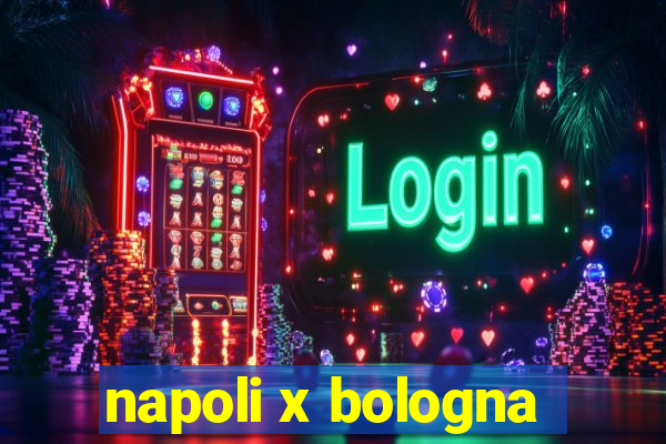 napoli x bologna