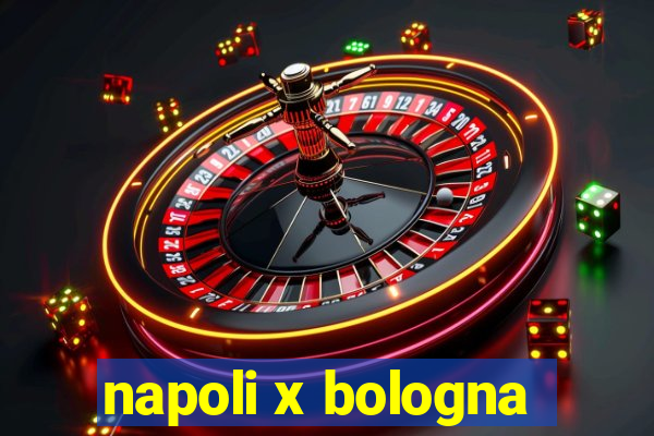 napoli x bologna