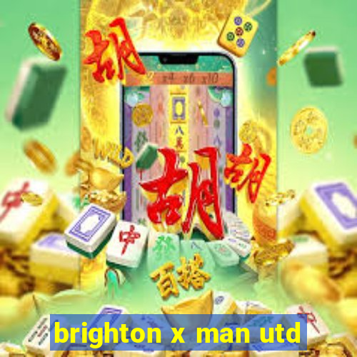 brighton x man utd