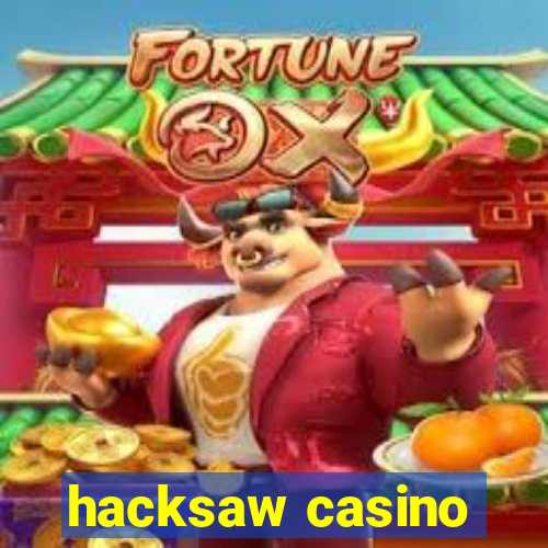 hacksaw casino