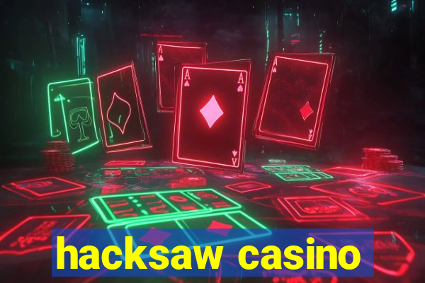 hacksaw casino