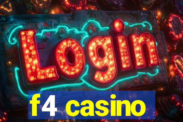 f4 casino