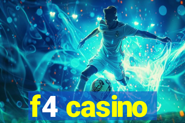 f4 casino