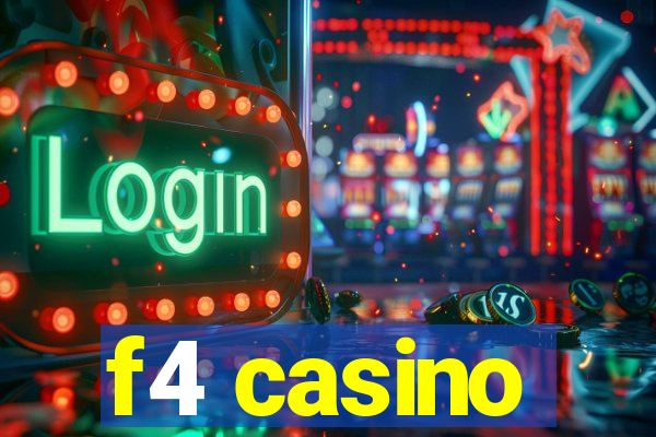 f4 casino