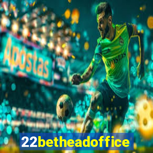 22betheadoffice