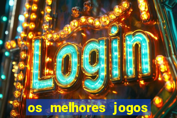 os melhores jogos de casino