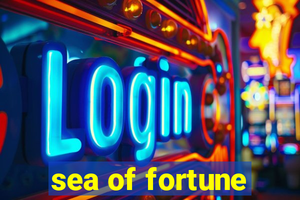 sea of fortune