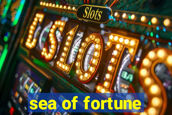 sea of fortune